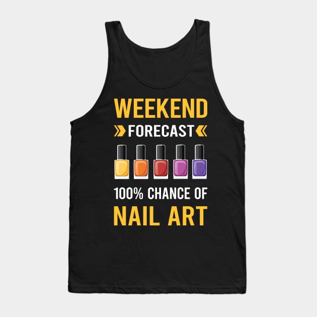 Weekend Forecast Nail Art Nail Tech Nails Manicure Manicurist Pedicure Pedicurist Tank Top by Good Day